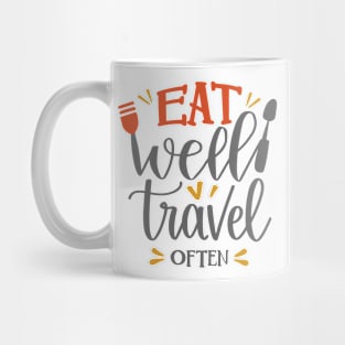 Eat Well Travel Often. Typography Mug